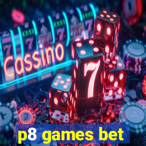 p8 games bet